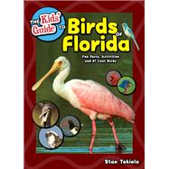 The Kids' Guide to Birds of Florida by Tekiela, Stan, 9781591938354