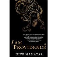 I Am Providence by Mamatas, Nick, 9781597808354