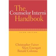 The Counselor Intern's Handbook by Faiver, Christopher M.; Eisengart, Sheri P.; Colonna, Ronald, 9780534528355