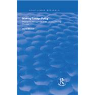 Making Foreign Policy by Mitchell, David, 9781138358355
