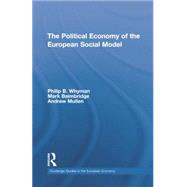 The Political Economy of the European Social Model by Whyman; Philip, 9781138808355