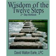 Wisdom of the Twelve Steps by Earle, David Walton, 9781500218355