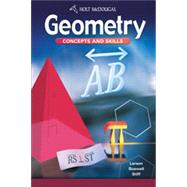 Geometry, Grades 9-12: Holt Mcdougal Concepts and Skills by Larson, Ron; Boswell, Laurie; Stiff, Lee, 9780547008356