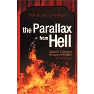 The Parallax from Hell: Satans Critique of Organized Religion and Other Essays by Laubach, Douglas L., 9781469798356