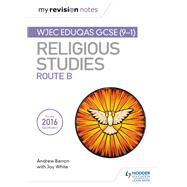My Revision Notes WJEC Eduqas GCSE Religious Studies Route B by Andrew Barron, 9781510418356