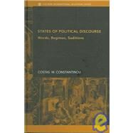 States of Political Discourse: Words, Regimes, Seditions by Constantinou,Costas M., 9780415328357