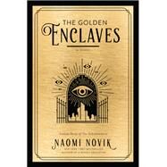 The Golden Enclaves A Novel by Novik, Naomi, 9780593158357