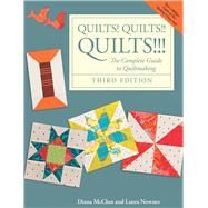 Quilts! Quilts!! Quilts!!! The Complete Guide to Quiltmaking by McClun, Diana; Nownes, Laura, 9781933308357