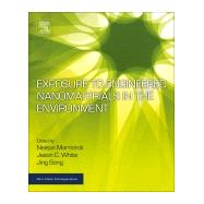 Exposure to Engineered Nanomaterials in the Environment by Marmiroli, Nelson; White, Jason C.; Song, Jing, 9780128148358