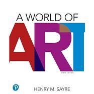World of Art, A [Rental Edition] by Sayre, Henry M., 9780136828358