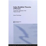 Indian Buddhist Theories of Persons: Vasubandhu's Refutation of the Theory of a Self by Duerlinger; James, 9780415318358
