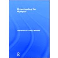 Understanding the Olympics by Horne; John, 9780415558358