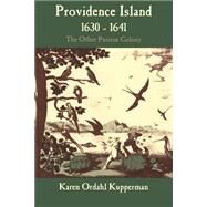 Providence Island, 1630–1641: The Other Puritan Colony by Karen Ordahl Kupperman, 9780521558358