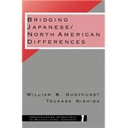 Bridging Japanese/North American Differences by William B. Gudykunst, 9780803948358