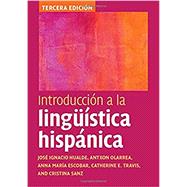 Introduccion a la linguistica hispanica by Jose Ignacio Hualde; Antxon Olarrea; Anna Maria Escobar; Catherine E. Travis; Cristina Sanz, 9781108488358