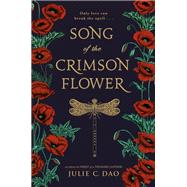 Song of the Crimson Flower by Dao, Julie C., 9781524738358