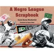 A Negro League Scrapbook by Weatherford, Carole Boston; O'Neil, Buck, 9781635928358