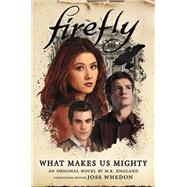 Firefly - What Makes Us Mighty by England, M.K., 9781789098358