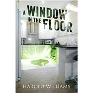 A Window In The Floor by Harold Williams, 9781977268358
