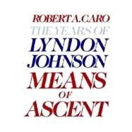 Means of Ascent by CARO, ROBERT A., 9780394528359