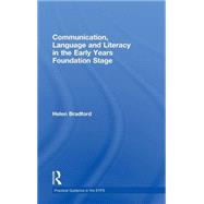 Communication, Language and Literacy in the Early Years Foundation Stage by Bradford; Helen, 9780415478359