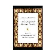 The Management of Islamic Activism: Salafis, the Muslim Brotherhood, and State Power in Jordan by Wiktorowicz, Quintan, 9780791448359