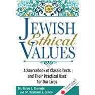 Jewish Ethical Values by Sherwin, Byron L., Dr.; Cohen, Seymour J., Dr., 9781580238359