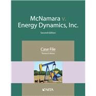 McNamara v. Energy Dynamics, Inc. Case File by Moore, Theresa D., 9781601568359