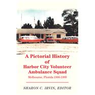 A Pictorial History of Harbor City Volunteer Ambulance Squad by Irvin, Sharon C., 9781796088359