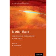 Marital Rape Consent, Marriage, and Social Change in Global Context by Yll, Kersti; Torres, M. Gabriela, 9780190238360