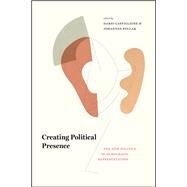 Creating Political Presence by Castiglione, Dario; Pollak, Johannes, 9780226588360