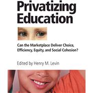 Privatizing Education by Levin, Henry, 9780367098360