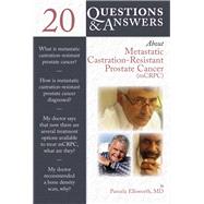 20 Questions and Answers about Metastatic Castration-Resistant Prostate Cancer (mCRCP) by Ellsworth, Pamela, 9781284048360
