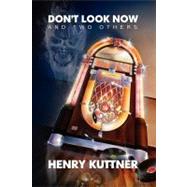 Don't Look Now and Two Others by Kuttner, Henry (NA), 9781434458360