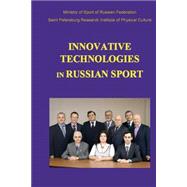 Innovative Technologies in Russian Sport by Korotkov, Konstantin G.; Shelkov, Oleg M.; Churganov, Oleg A., 9781502908360