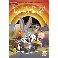 What Is the Story of Looney Tunes? by Korte, Steve; Hinderliter, John, 9781524788360