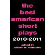 The Best American Short Plays 2010-2011 by Demastes, William W., 9781557838360