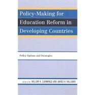 Policy-Making for Education Reform in Developing Countries Policy Options and Strategies by Cummings, William K.; Williams, James H., 9781578868360