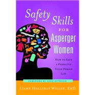 Safety Skills for Asperger Women by Willey, Liane Holliday; Attwood, Tony, 9781849058360