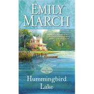 Hummingbird Lake An Eternity Springs Novel by MARCH, EMILY, 9780345518361