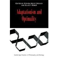 Adaptationism and Optimality by Edited by Steven Hecht Orzack , Elliott Sober, 9780521598361