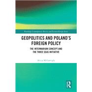 Geopolitics and Poland's Foreign Policy by Alicja McGarrigle, 9781003628361