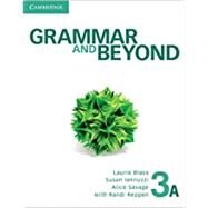 Grammar and Beyond 3A by Blass, Laurie; Iannuzzi, Susan; Savage, Alice; Gordon, Deborah; Reppen, Randi (CON), 9781107678361