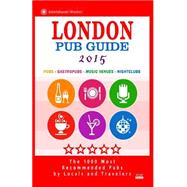 London Pub Guide 2015 by Newman, Richard M., 9781505348361