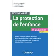 Aide-mmoire - La protection de l'enfance - 4e d. by Pierre-Brice Lebrun; Grgory Derville; Guillemette Rabin, 9782100788361
