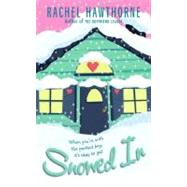 Snowed in by Hawthorne, Rachel, 9780061138362