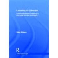 Learning to Liberate: Community-Based Solutions to the Crisis in Urban Education by Watson; Vajra, 9780415898362