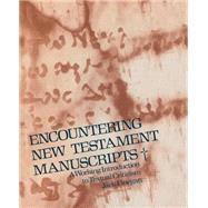 Encountering New Testament Manuscripts: A Working Introduction to Textual Criticism by Finegan, Jack, 9780802818362