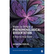 How to Write a Phenomenological Dissertation by Peoples, Katarzyna, 9781544328362