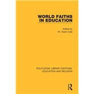 World Faiths in Education by Cole, W. Owen, 9780367138363